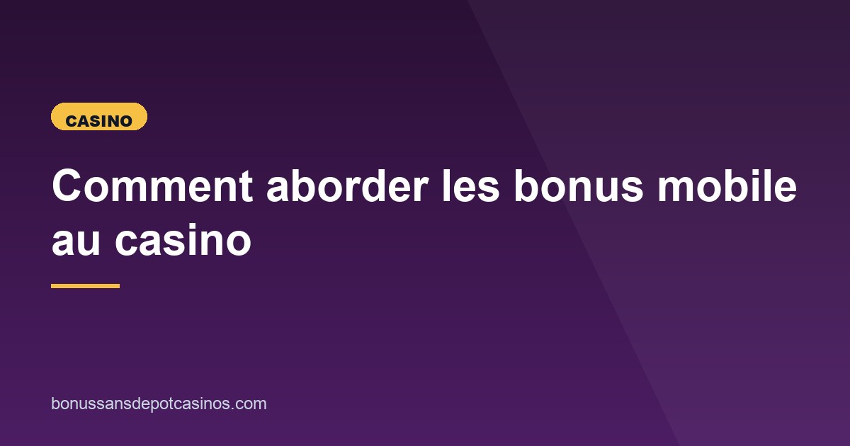 Illustration de l'article consacré aux bonus mobile au casino