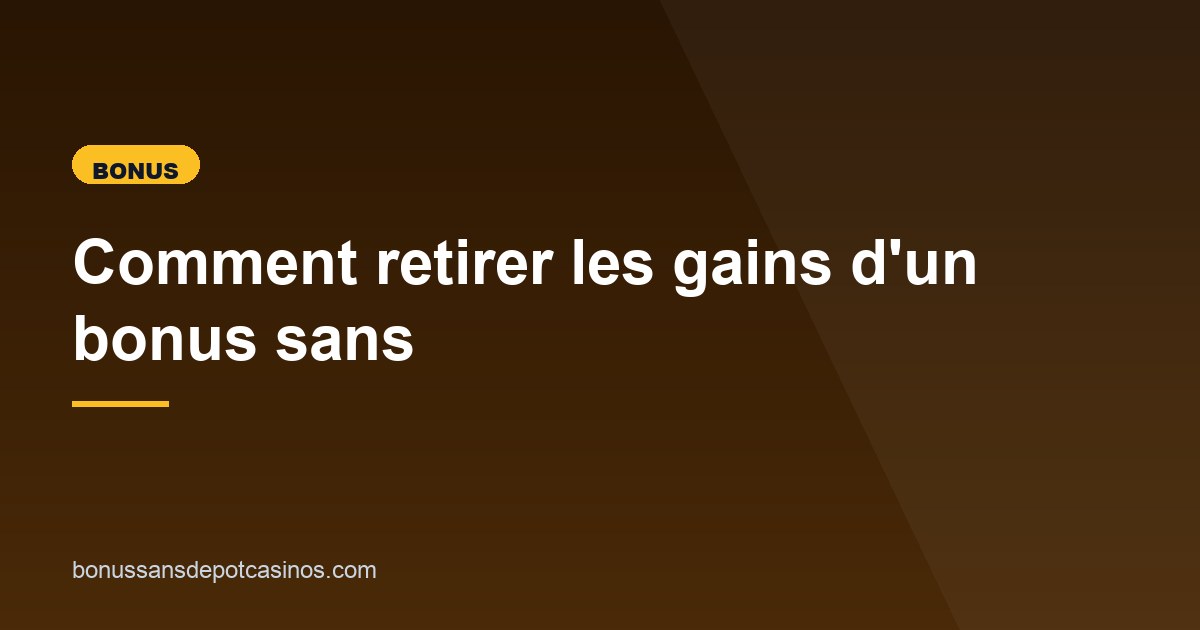 Illustration de l'article consacré au retrait d'un bonus sans dépôt