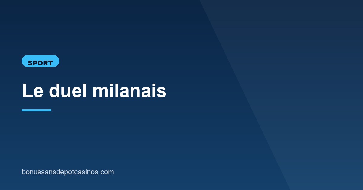 Illustration de l'article consacré au duel milanais