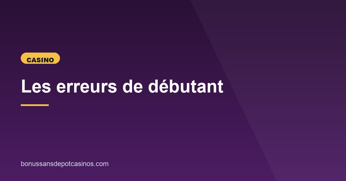 Illustration de l'article consacré aux erreurs de débutant