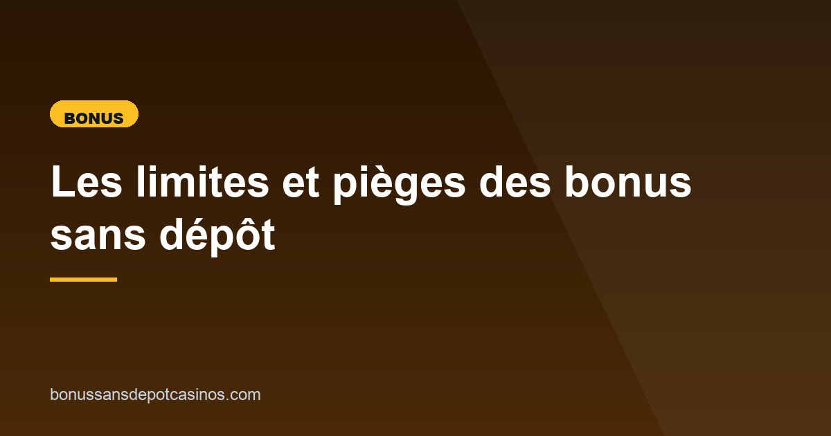 Illustration de l'article consacré aux limites du bonus sans dépôt