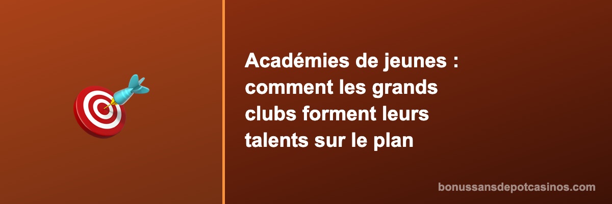 Académies de jeunes : comment les grands clubs forment leurs talents sur le plan tactique
